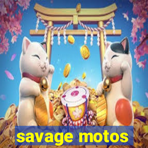 savage motos