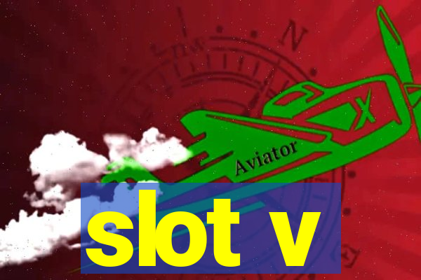 slot v