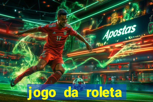 jogo da roleta esporte da sorte