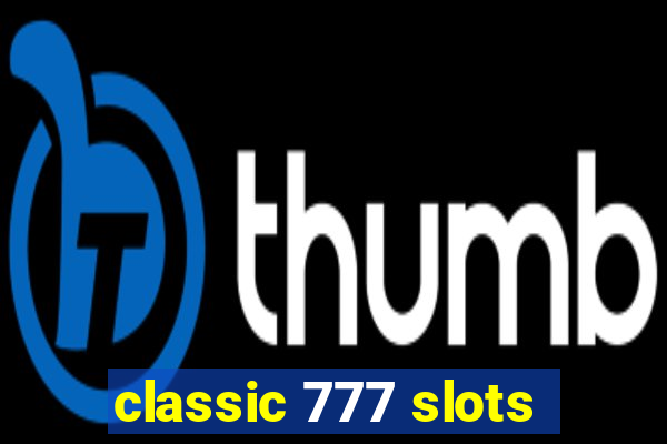 classic 777 slots