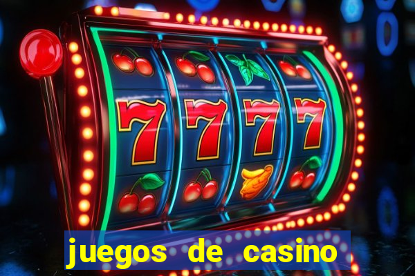 juegos de casino dinero real