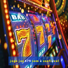 jogo joy679 com é confiável