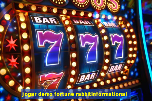 jogar demo fortune rabbitInformational