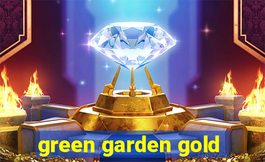 green garden gold