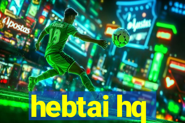 hebtai hq