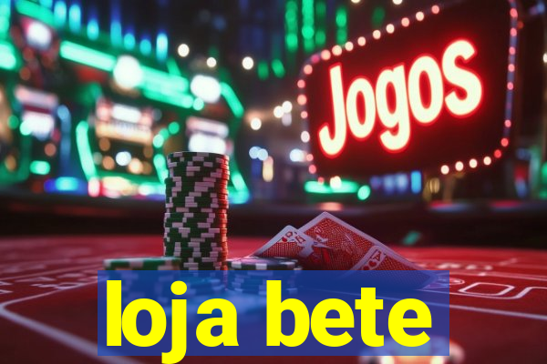 loja bete