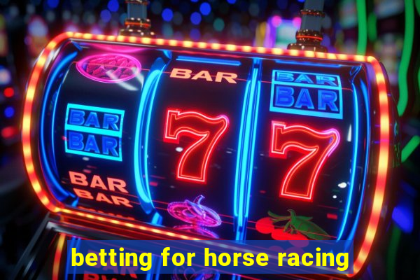 betting for horse racing