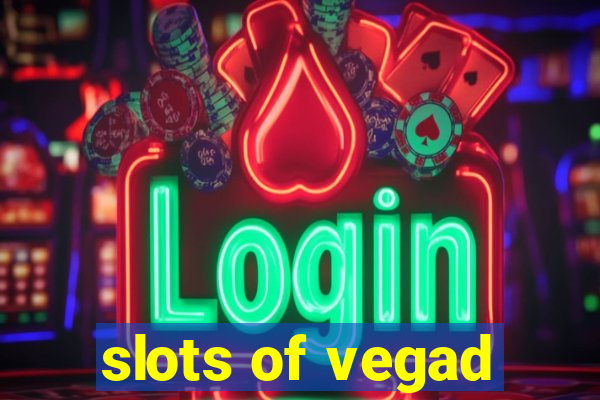 slots of vegad