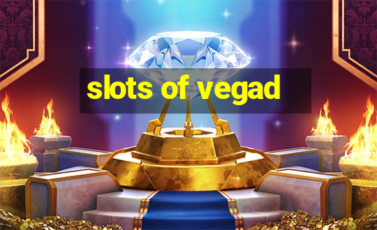 slots of vegad