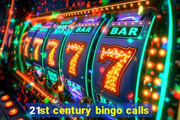 21st century bingo calls