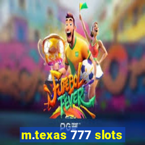 m.texas 777 slots