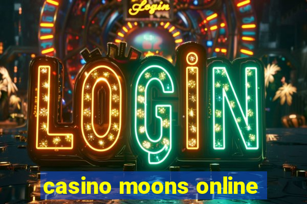 casino moons online