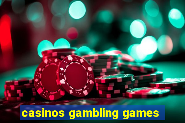 casinos gambling games