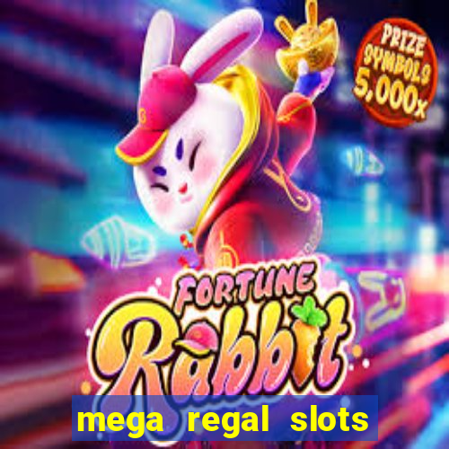 mega regal slots win cash