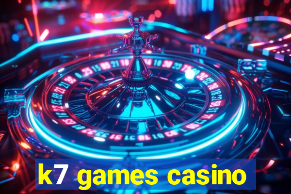 k7 games casino