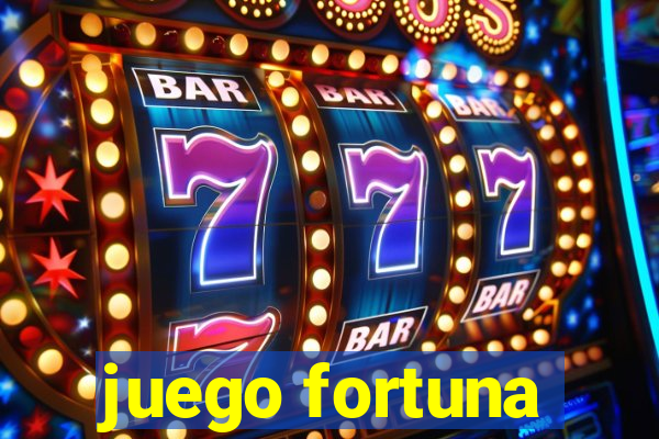 juego fortuna