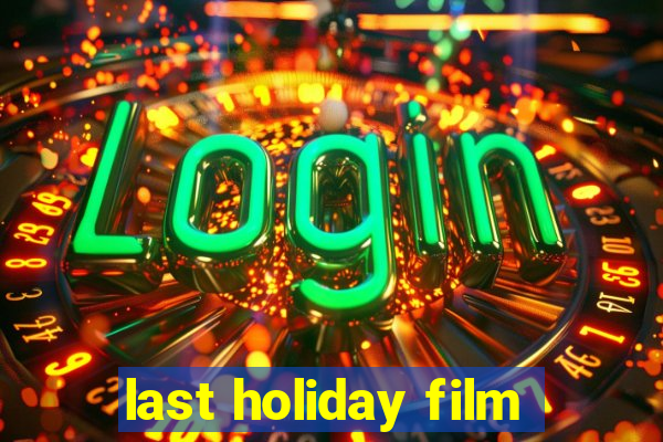 last holiday film