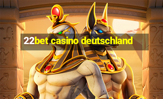 22bet casino deutschland