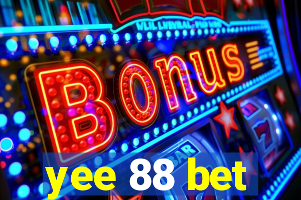 yee 88 bet