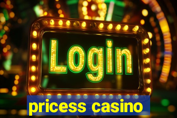 pricess casino