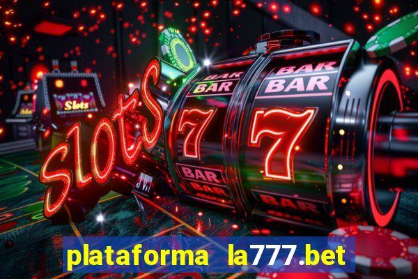 plataforma la777.bet é confiável