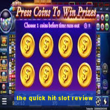 the quick hit slot review