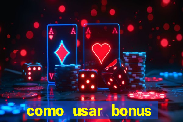 como usar bonus 1win casino