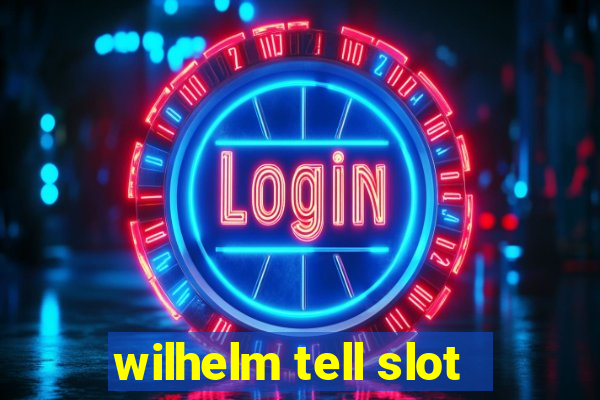 wilhelm tell slot