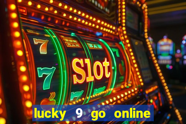 lucky 9 go online games gcash