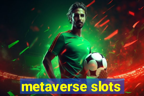 metaverse slots