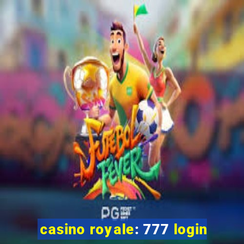 casino royale: 777 login