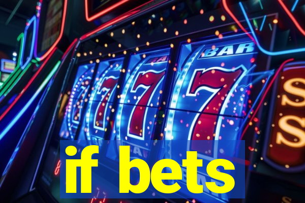 if bets