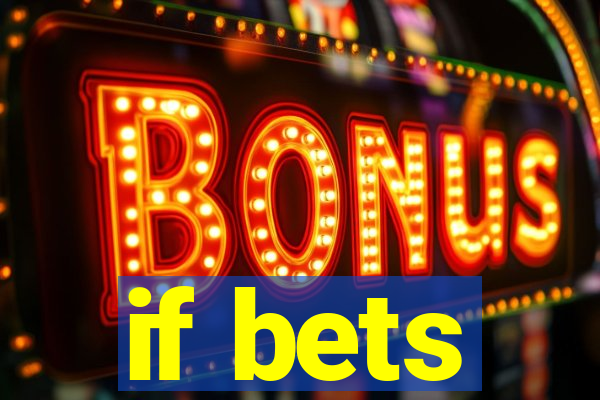 if bets