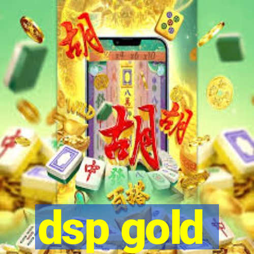 dsp gold