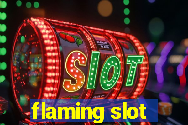 flaming slot