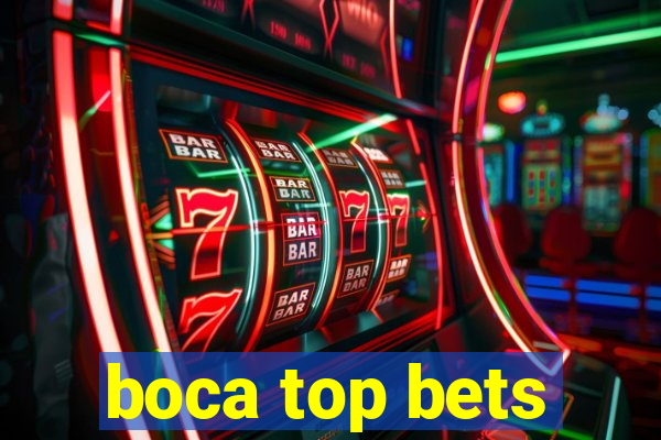 boca top bets