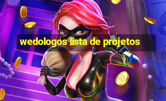 wedologos lista de projetos