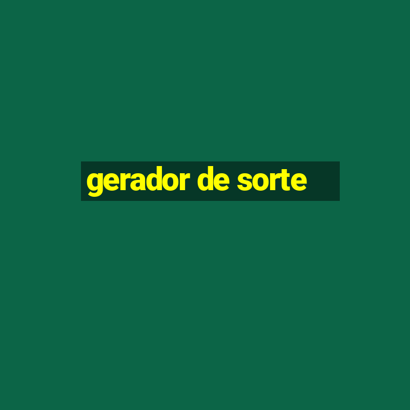 gerador de sorte