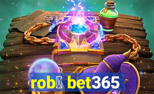 rob么 bet365