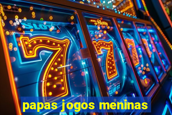 papas jogos meninas