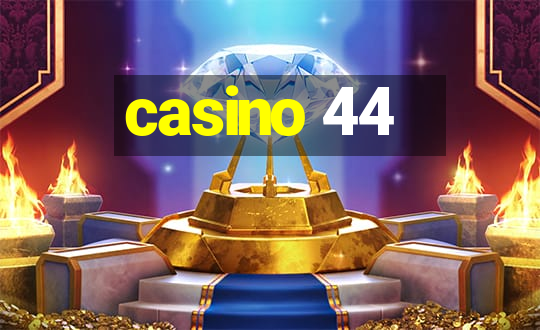 casino 44