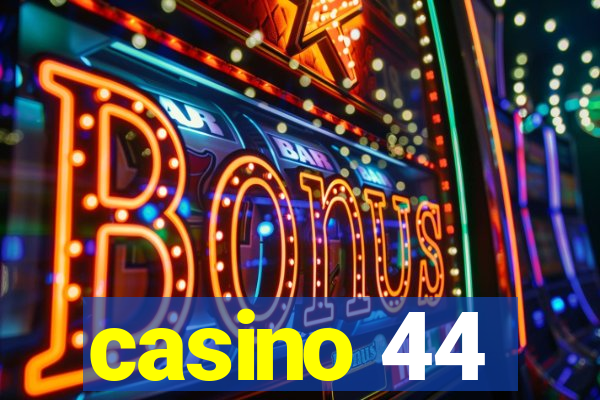 casino 44