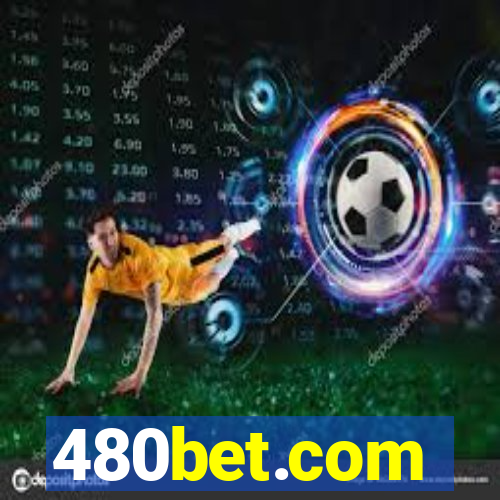 480bet.com