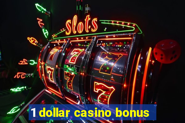 1 dollar casino bonus