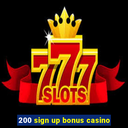 200 sign up bonus casino