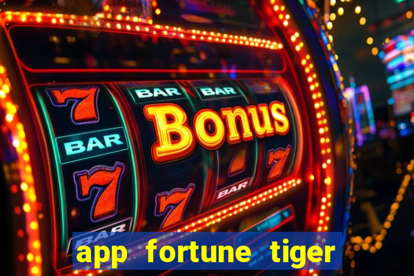 app fortune tiger slots paga mesmo