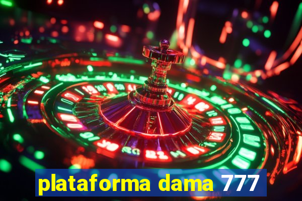 plataforma dama 777