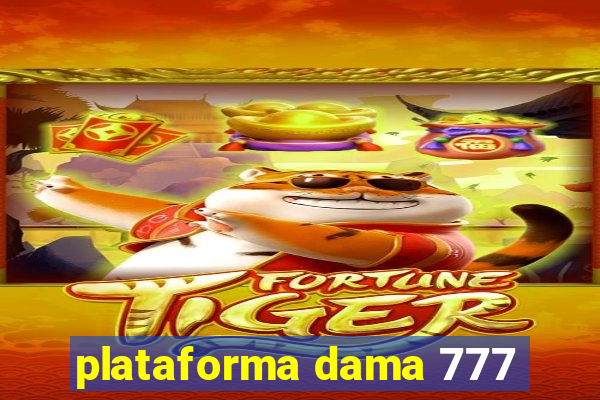 plataforma dama 777