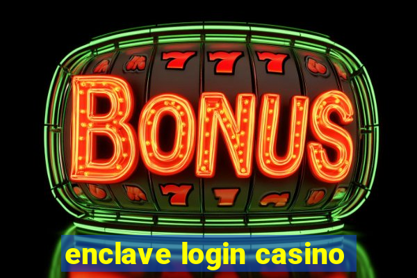 enclave login casino