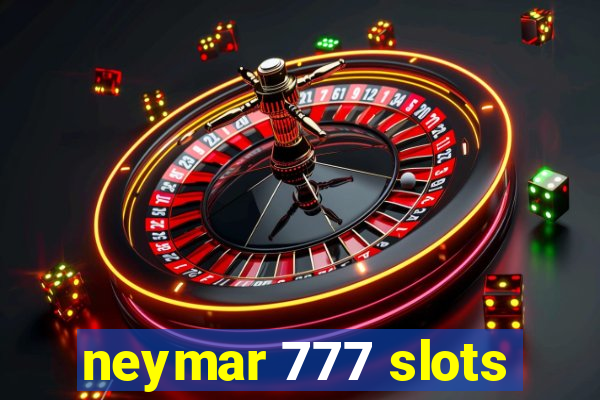 neymar 777 slots